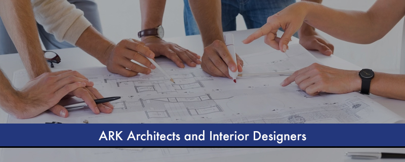 ARK Architects and Interior Designers 